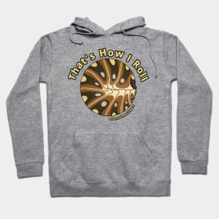 "That's How I Roll" Clown Isopod Hoodie